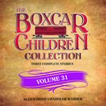 The boxcar children collection. Volume 31 cover image cdn
