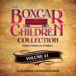 The boxcar children collection. Volume 41 cover image cdn