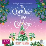 The Christmas Tree Cottage : A Heartwarming Feel Good Romance to Fall in Love With This Winter cover image cdn