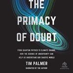THE PRIMACY OF DOUBT cover image cdn