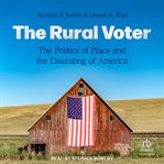 The Rural Voter : The Politics of Place and the Disuniting of America cover image cdn