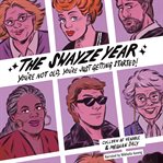 The Swayze Year : You're Not Old, You're Just Getting Started! cover image cdn