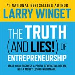 The truth (and lies!) of entrepreneurship cover image cdn