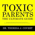 Toxic Parents : The Ultimate Guide cover image cdn