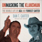 Unmasking the Klansman : the double life of Asa and Forrest Carter cover image cdn