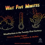 Wait five minutes : weatherlore in the twenty-first century cover image cdn