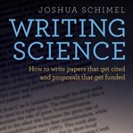 Writing Science : How to Write Papers That Get Cited and Proposals That Get Funded cover image cdn