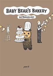 Baby bear's bakery. Part 2 cover image cdn