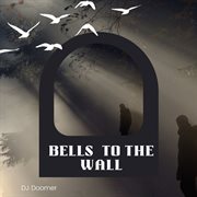 Bells to the wall cover image cdn