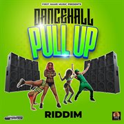 Dancehall pull up riddim cover image cdn