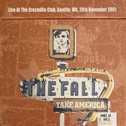 Take America : Live At The Crocodile Club, Seattle, WA, 20th November 2001 cover image cdn