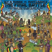 The Final Battle (Sly & Robbie vs. Roots Radics) cover image cdn