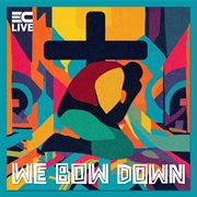 We Bow Down cover image cdn