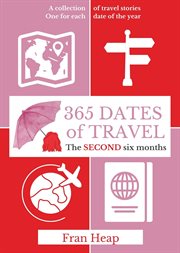 365 dates of travel : the sECOND six months cover image cdn