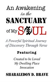 An awakening in the sanctuary of my soul : a powerful spiritual journey of discovery through verse cover image cdn