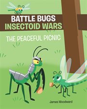 Battle bugs insectoid wars : the peaceful picnic cover image cdn