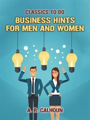 Business Hints for Men and Women : Classics To Go cover image cdn
