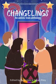 Changelings : an autistic trans anthology cover image cdn