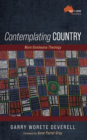 Contemplating Country : More Gondwana Theology. Faith and Justice in These Lands Now Called Australia cover image cdn