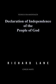 Declaration of independence of the people of God : Yeshua ha-mashiach, check mate cover image cdn