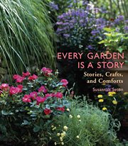 Every garden is a story : stories, crafts, and comforts cover image cdn