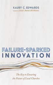 Failure : Sparked Innovation. The Key to Ensuring the Future of Local Churches cover image cdn