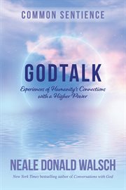 GodTalk : Experiences of Humanity's Connections with a Higher Power. Common Sentience cover image cdn