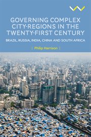 Governing Complex City : Regions in the Twenty. First Century. Brazil, Russia, India, China, and South Africa cover image cdn