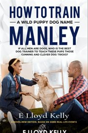How to train a wild puppy dog named Manley cover image cdn
