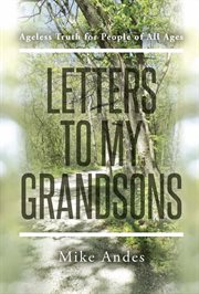 Letters to My Grandsons : Ageless Truth for People of All Ages cover image cdn