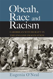 Obeah, Race and Racism : Caribbean Witchcraft in the English Imagination cover image cdn