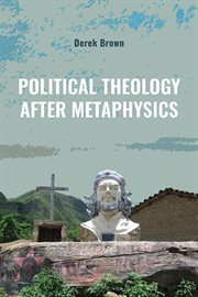 Political Theology after Metaphysics : SUNY series in Theology and Continental Thought cover image cdn