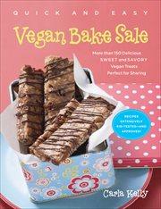Quick and Easy Vegan Bake Sale : More than 150 Delicious Sweet and Savory Vegan Treats Perfect for Sharing cover image cdn