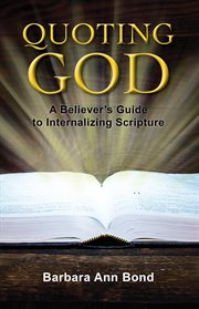 Quoting God : A Believer's Guide to Internalizing Scripture cover image cdn