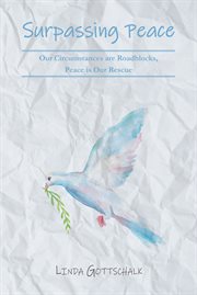 Surpassing Peace : Our Circumstances are Roadblocks, Peace is Our Rescue cover image cdn
