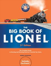 The Big Book of Lionel : The Complete Guide to Owning and Running America's Favorite Toy Trains cover image cdn