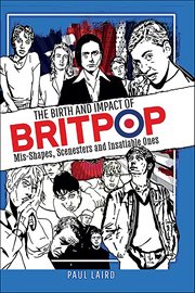 The Birth and Impact of Britpop : Mis-Shapes, Scenesters and Insatiable Ones cover image cdn