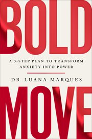 The Bold Move : Overcome Fear, Stop Procrastinating, and Change the Stories You Tell Yourself cover image cdn