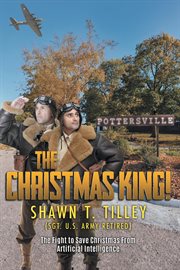 The Christmas King! : The Fight to Save Christmas From Artificial Intelligence cover image cdn