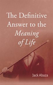 The Definitive Answer to the Meaning of Life cover image cdn