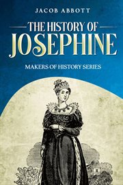 The History of Josephine : Makers of History cover image cdn