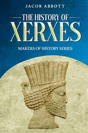 The History of Xerxes : Makers of History cover image cdn