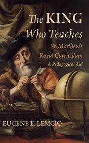 The King Who Teaches : St. Matthew's Royal Curriculum. A Pedagogical Aid cover image cdn