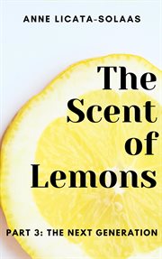 The scent of lemons. Part 3. The next generation cover image cdn