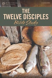 The twelve disciples Bible study. Rose Visual Bible Studies cover image cdn