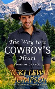 The way to a cowboy's heart. Sons of chance cover image cdn