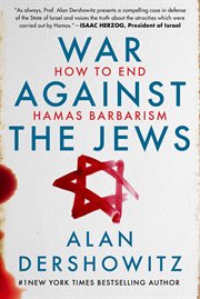War against the Jews : how to end Hamas barbarism cover image cdn