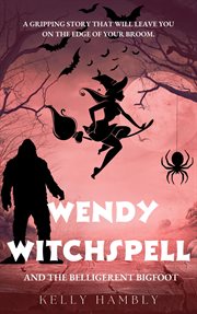 Wendy Witchspell and the belligerent Bigfoot cover image cdn