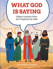 What God is saying : object lessons from the prophets for kids cover image cdn