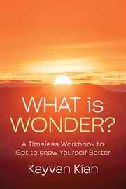 What is wonder? : a timeless workbook to get to know yourself better cover image cdn